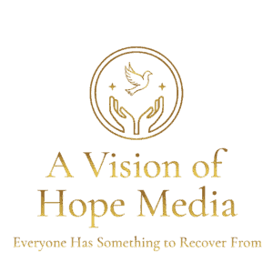 A Vision of Hope Media | Addiction Recovery Book